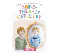 Shine- The lazy little boy (Amazing Moral Tales)
