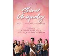 Shine Uniquely: Stories of Triumph and Hope, Volume 2