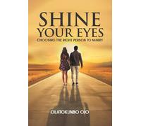 Shine Your Eyes: Choosing the Right Person to Marry