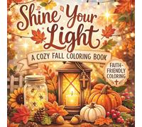 Shine Your Light: A Cozy Fall Coloring Book Faith-Friendly Coloring (Cozy Seasons)