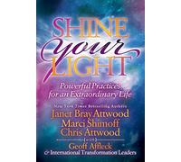 Shine Your Light: Powerful Practices for an Extraordinary Life