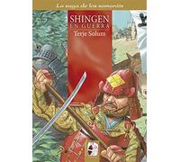Shingen. En guerra (La saga de los samuráis)