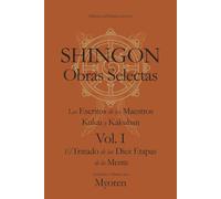 SHINGON Obras Selectas: Los Escritos de los Maestros Kukai y Kakuban