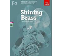 Shining Brass, Book 1, Piano Accompaniment B flat.: 18 Pieces for Brass, Grades 1-3 (Shining Brass (ABRSM))