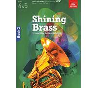 Shining Brass, Book 2: 18 Pieces for Brass, Grades 4 & 5 (Shining Brass (ABRSM))