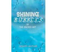 Shining Bubbles of The Sacred Art