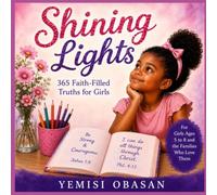 SHINING LIGHTS: A Treasury of 365 Truths to Light Up Every Girl's Heart For Girls Ages 5-8