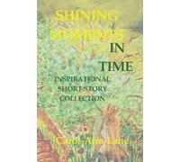 Shining Moments in Time: Inspirational Short Story Collection