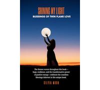 Shining My Light: Blessings Of Twin Flame Love (Love and Positive Vibes)