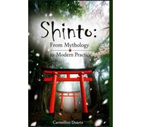 Shinto: From Mythology to Modern Practice (Religiões do Mundo)