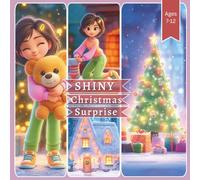 Shiny Christmas Surprise: A Heartwarming Holiday Adventure for Kids Ages 7-12