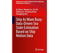 Ship As Wave Buoy: Data-Driven Sea State Estimation Based on Ship Motion Data: 26 (Springer Series on Naval Architecture, Marine Engineering, Shipbuilding and Shipping, 26)