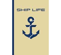 Ship Life: Track You Journey, Embrace the sea - A perfect Gift for Life on the Ocean: A Daily Reflection Journal for Life at Sea