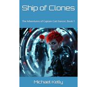 Ship of Clones: The Adventures of Captain Cait Dancer, Book 1