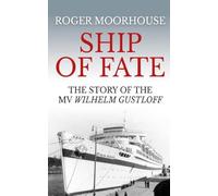 Ship of Fate: The Story of the MV Wilhelm Gustloff