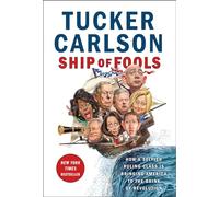 Ship of Fools: How a Selfish Ruling Class Is Bringing America to the Brink of Revolution