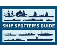 Ship Spotter’s Guide (General Military)