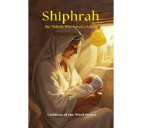 Shiphrah: The Midwife Who Saved a Nation (Children of the Word Series: Books 1-12)