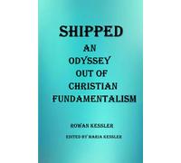 SHIPPED: An Odyssey Out of Christian Fundamentalism