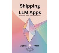 Shipping LLM Apps: Deployment, Testing, and Cloud AI Services: 5 (Vibe Coding 2025)