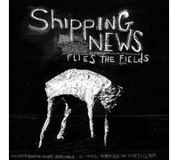 Shipping News - Flies the Fields [Vinilo]
