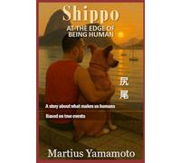 Shippo: At The Edge Of Being Human