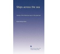 Ships across the sea stories of the American navy in the Great War. 2