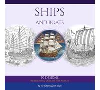 Ships and Boats Coloring Book: 50 Beautiful Designs for Adults: By the Scribble Spark Team