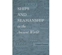 Ships and Seamanship in the Ancient World