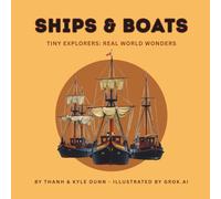 Ships & Boats (Tiny Explorers: Real World Wonders)