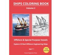 Ships Coloring Book for Kids Ages 7+ | Engineering Vessels | Pipelayer Ship, Drill Ships, Seismic Ships & Heavy Lift Ships: A Fun and Educational ... Engineering, Offshore and Naval Ships)