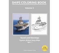 Ships Coloring Book for Kids Ages 7+ | Naval & Warships | Explore 28 Real Navy Ships: STEM Coloring Book with Real Military Ships, Submarines, ... Engineering, Offshore and Naval Ships)