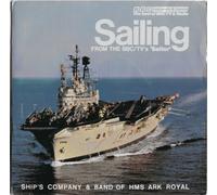 SHIPS COMPANY/BAND OF THE ARK ROYAL - SAILING VINYL 7" FROM BBC SAILOR[RESL38]SHIPS COMPANY/BAND OF ARK ROYAL