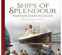 Ships of Splendour: Passenger Liners in Colour