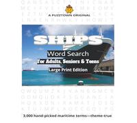 Ships Word Search For Adults, Seniors & Teens LArge Print Edition: 3,000 Nautical & Maritime Words-Ships, Crews, Cargo & the Open Sea (PuzzTown Originals)