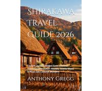 Shirakawa Travel Guide 2026: Explore Japan’s Hidden Gem: Discover Iconic Gassho-Zukuri Houses, Scenic Views & Must-See Cultural Wonders