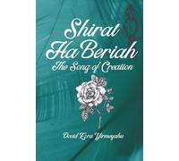 Shirat HaBeriah: The Song of Creation : Vol. 1