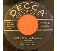 SHIRELLES - SHIRELLES - I MET HIM ON A SUNDAY - 7 inch vinyl / 45