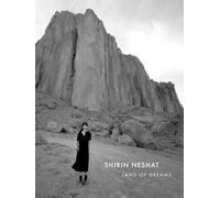 Shirin Neshat: Land of Dreams /anglais