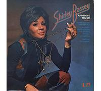 Shirley Bassey - And I Love You So
