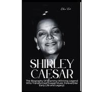 SHIRLEY CAESAR: The Biography Of Grammy-Winning Legend Who Transformed Gospel Music Forever(Her Early Life and Legacy)