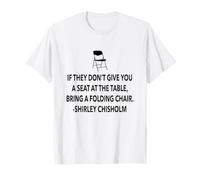 Shirley Chisholm ERA igualdad de derechos famosa cita Poder femenino Camiseta