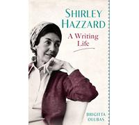 Shirley Hazzard: A Writing Life