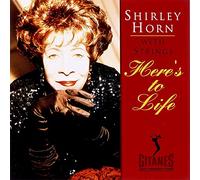 Shirley Horn - Here's To Life
