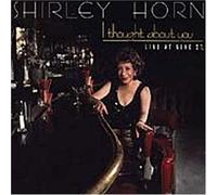Shirley Horn - I Thought About You