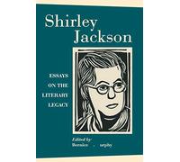 Shirley Jackson: Essays on the Literary Legacy