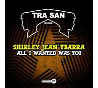 Shirley Jean Ybarra - All I Wanted Was You