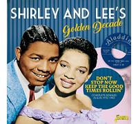 Shirley & Lee - Golden Decade - Don't Stop Now Keep The Good Times Rollin': Complete Singles A's & B's (1952-1962)