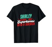 Shirley Porque los superhéroes Necesitan un compañero Divertido Shirley Camiseta gráfica económica