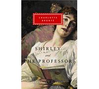 Shirley, The Professor (Everyman's Library CLASSICS)